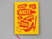 «Never Waste A Good Crisis», μία έκδοση-«χρυσός οδηγός» για ένα κυκλικό μέλλον