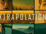 «Extrapolations»: Σειρά για τις χαοτικές συνέπειες της κλιματικής αλλαγής «Extrapolations»